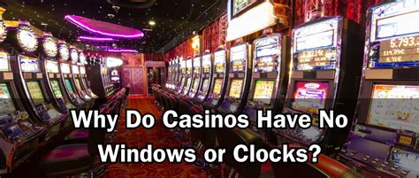 do casinos have clocks.